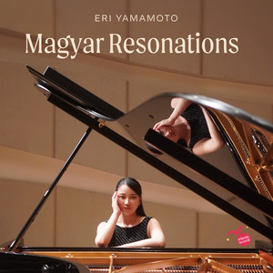 Magyar Resonations - Eri Yamamoto, Piano